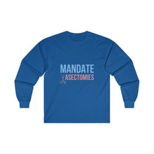 Load image into Gallery viewer, Mandate Vasectomies Long Sleeve T-Shirt
