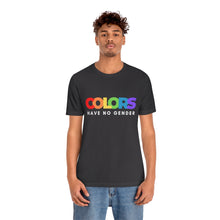 Load image into Gallery viewer, Colors Have No Gender T-Shirt
