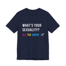 Load image into Gallery viewer, What's Your Sexuality Graphic T-Shirt
