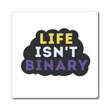 Load image into Gallery viewer, Life Isn't Binary Magnet
