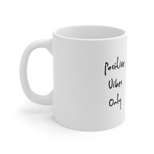 Load image into Gallery viewer, Positive Vibes Only Mug
