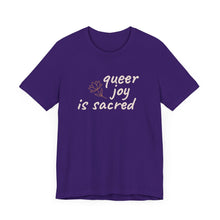 Load image into Gallery viewer, “Queer Joy is Sacred”. Pride Tee
