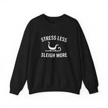 Load image into Gallery viewer, Stress Less, Sleigh More Christmas Crew
