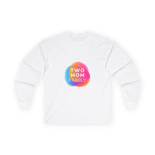 Load image into Gallery viewer, Two Mom Family Long Sleeve T-Shirt
