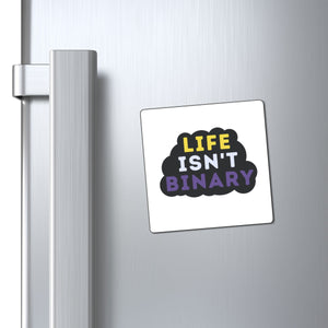 Life Isn't Binary Magnet