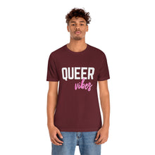Load image into Gallery viewer, Queer Vibes T-Shirt
