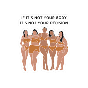 Not Your Body, Not Your Decision Sticker