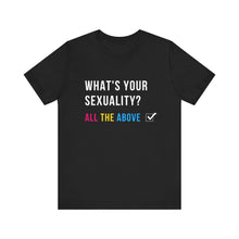 Load image into Gallery viewer, What's Your Sexuality Graphic T-Shirt

