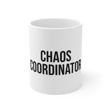 Load image into Gallery viewer, Chaos Coordinator Mug (11oz\15oz\20oz)
