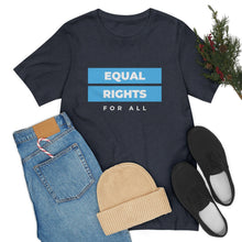 Load image into Gallery viewer, Equal Rights for All T-Shirt
