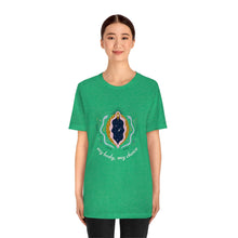 Load image into Gallery viewer, My Body, My Choice T-Shirt
