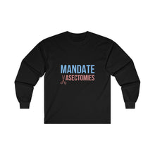 Load image into Gallery viewer, Mandate Vasectomies Long Sleeve T-Shirt
