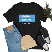 Load image into Gallery viewer, Equal Rights for All T-Shirt
