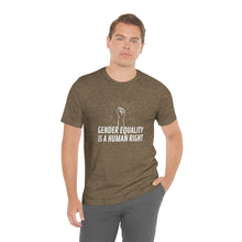 Load image into Gallery viewer, Gender Equality is a Human Right T-Shirt
