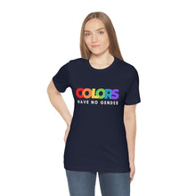 Load image into Gallery viewer, Colors Have No Gender T-Shirt
