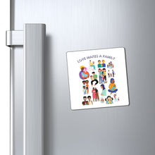 Load image into Gallery viewer, Love Makes a Family Magnet

