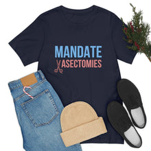 Load image into Gallery viewer, Mandate Vasectomies T-Shirt
