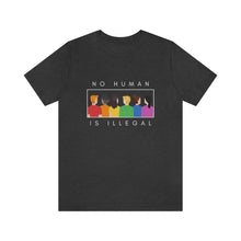 Load image into Gallery viewer, No Human is Illegal T-Shirt
