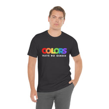 Load image into Gallery viewer, Colors Have No Gender T-Shirt
