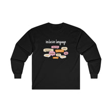 Load image into Gallery viewer, Inclusive Language Long Sleeve T-Shirt

