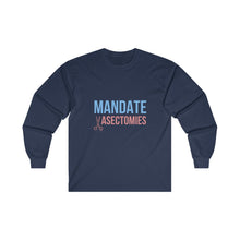 Load image into Gallery viewer, Mandate Vasectomies Long Sleeve T-Shirt
