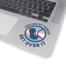 Load image into Gallery viewer, Some Dads Get Pregnant Sticker
