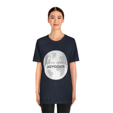 Load image into Gallery viewer, Human Rights Advocate T-Shirt
