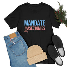Load image into Gallery viewer, Mandate Vasectomies T-Shirt

