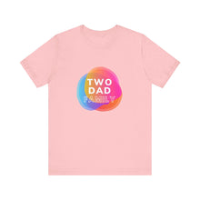 Load image into Gallery viewer, Two Dad Family Graphic T-Shirt
