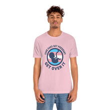 Load image into Gallery viewer, Some Dads Get Pregnant T-Shirt
