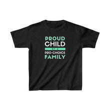 Load image into Gallery viewer, Proud Child of a Pro-Choice Family Youth T-Shirt
