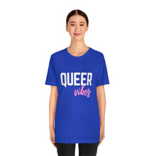 Load image into Gallery viewer, Queer Vibes T-Shirt
