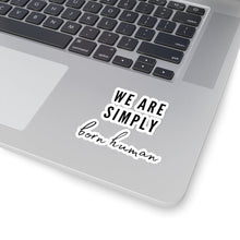 Load image into Gallery viewer, Born Human Sticker
