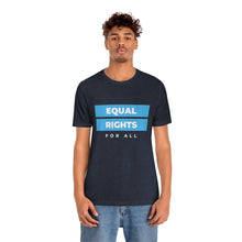Load image into Gallery viewer, Equal Rights for All T-Shirt
