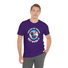 Load image into Gallery viewer, Some Dads Get Pregnant T-Shirt
