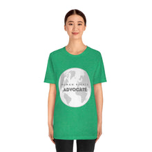 Load image into Gallery viewer, Human Rights Advocate T-Shirt
