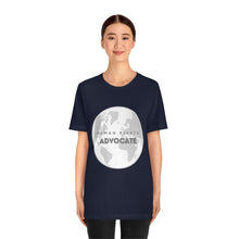 Load image into Gallery viewer, Human Rights Advocate T-Shirt

