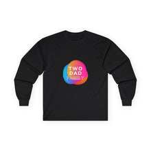 Load image into Gallery viewer, Two Dad Family Long Sleeve T-Shirt
