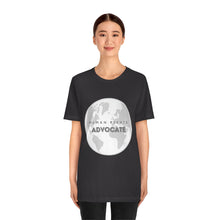 Load image into Gallery viewer, Human Rights Advocate T-Shirt
