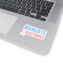 Load image into Gallery viewer, Mandate Vasectomies Sticker
