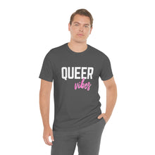 Load image into Gallery viewer, Queer Vibes T-Shirt

