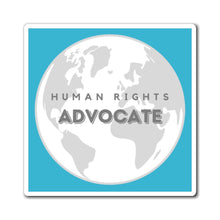 Load image into Gallery viewer, Human Rights Advocate Magnet
