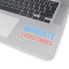 Load image into Gallery viewer, Mandate Vasectomies Sticker
