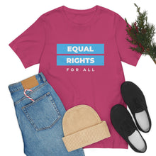 Load image into Gallery viewer, Equal Rights for All T-Shirt
