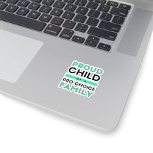Load image into Gallery viewer, Proud Child of a Pro-Choice Family Sticker
