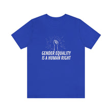 Load image into Gallery viewer, Gender Equality is a Human Right T-Shirt
