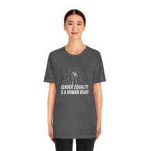 Load image into Gallery viewer, Gender Equality is a Human Right T-Shirt
