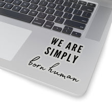Load image into Gallery viewer, Born Human Sticker
