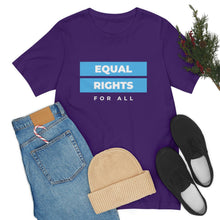 Load image into Gallery viewer, Equal Rights for All T-Shirt
