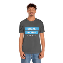 Load image into Gallery viewer, Equal Rights for All T-Shirt

